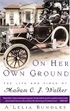 On Her Own Ground : The Life and Times of Madam C.J. Walker
