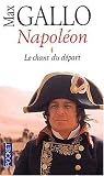 Napol�on : Tome 1, Le chant du d�part
