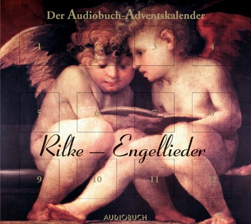 Engellieder, Der Audiobuch-Adventskalender by Rainer M. RilkeAnna ThalbachJohannes Steck