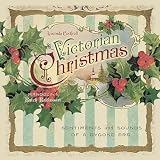 A Victorian Christmas: Sentiments and Sounds of a Bygone Era [With CD] [VICTORIAN XMAS W CD]