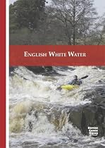 English White Water: The British Canoe Union Guidebook (Bcu Guidebook)