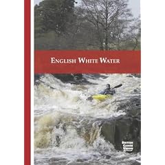 English White Water: The British Canoe Union Guidebook (Bcu Guidebook)