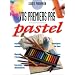 Le pastel : vos premiers pas