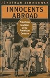 Innocents Abroad: American Teachers in the American Century