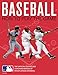Baseball: How To Play The Game: The Official Playing and Coaching Manual of Major League Baseball