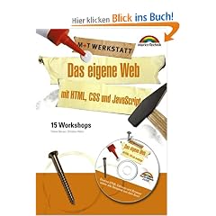 Das eigene Web mit HTML, CSS und JavaScript - M+T Werkstatt . 15 Workshops