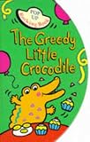 Greedy Little Crocodile Hb (Pop Up Rocking Book)