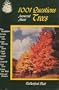 1001 Questions Answered About Trees : Tree Recognition, Forestry, World Trees, Home Planting, Tree Farms, Maple Sugar, Lumber, Paper, Chemicals, Fruit Trees, Leaves and Buds, Pests and Diseases