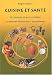 Cuisine et sante. 60 menus et 400 recettes, allergies et intolerances alimentaires