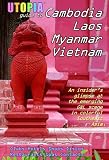 Utopia Guide to Cambodia, Laos, Myanmar & Vietnam: the Gay and Lesbian Scene in Southeast Asia Including Hanoi, Ho Chi Minh City & Angkor