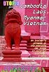 Utopia Guide to Cambodia, Laos, Myanmar & Vietnam: the Gay and Lesbian Scene in Southeast Asia Including Hanoi, Ho Chi Minh City & Angkor
