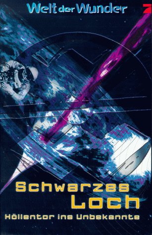 Welt der Wunder 1: Schwarzes Loch - Höllentor ins Unbekannte