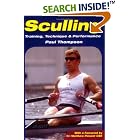 Sculling: Training, Technique and Performance by  Paul Thompson and Sir Matthew Pinsent CBE