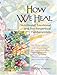 Search : How We Heal: Nutritional, Emotional, and Psychospiritual Fundamentals