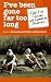 I'Ve Been Gone Far Too Long: Field Study Fiascoes and Expedition Disasters (Travel Literature Series)