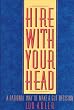 Hire With Your Head : A Rational Way to Make a Gut Decision