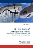 On the Brain of Cartilaginous Fishes: Cerebralization, Astroglial Architecture and Blood-Brain Barrier Composition