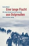 Eine lange Flucht aus Ostpreu&szlig;en - Gunter Nitsch