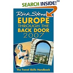 Rick Steves' Europe Through the Back Door 2007: The Travel Skills Handbook (Rick Steves)