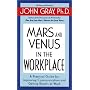Mars and Venus In The Workplace: A Practical Guide for Improving Communication and Getting Results at Work