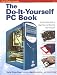 Book The Do-It-Yourself PC Book: An Illustrated Guide to Upgrading and Repairing Your PC