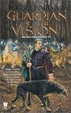 Guardian of the Vision (Merlin's Descendants, Vol. 3) Irene Radford