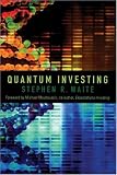 Quantum Investing: Quantum Physics, Nanotechnology, and the Future of the Stock Market