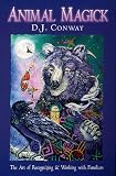 Animal Magick: The Art of Recognizing and Working with Familiars