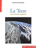 La Terre : Une planète singulière