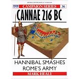 Cannae 216 BC .  Hannibal Smashes Rome's Armypar Mark Healy