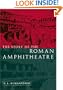 The Story of the Roman Amphitheatre