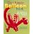 The Ultimate Balloon Book: 46 Projects to Blow Up, Bend & Twist