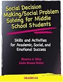 Social Decision Making Social Problem Solving For Middle School Students: Skills And Activities For Academic, Social And Emotional Success