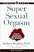 Super Sexual Orgasm