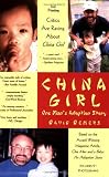 China Girl: One Mans Adoption Story