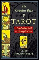 The Complete Book of Tarot: A Step-by-Step Guide to Reading the Cards