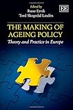 The making of ageing policy : theory and practice in Europe