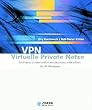 VPN. Virtuelle Private Netze. Sichere Unternehmenskommunikation in IP-Netzen