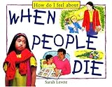 When People Die (How Do I Feel about),
Sarah Levete