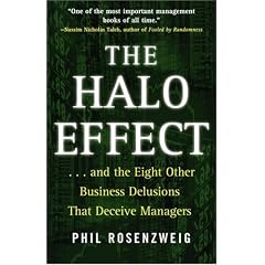 The Halo Effect: And the Eight Other Business Delusions That Deceive Managers: .and the Eight Other Business Delusions That Deceive Managers (Gebundene Ausgabe)