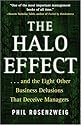 The Halo Effect: ... and the Eight Other Business Delusions That Deceive Managers