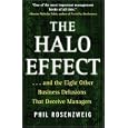 The Halo Effect: ... and the Eight Other Business Delusions That Deceive Managers