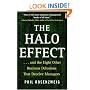 The Halo Effect: .and the Eight Other Business Delusions That Deceive Managers