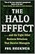 The Halo Effect: ... and the Eight Other Business Delusions That Deceive Managers