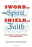 Sword of the Spirit, Shield of Faith: Religion in American War and Diplomacy