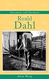 Inventors and Creators - Roald Dahl (Inventors and Creators)