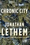 By Jonathan Lethem: Chronic City: A Novel