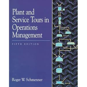 Plant and Service Tours in Operations Management (5th Edition) by Roger W. Schmenner