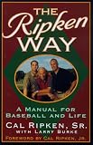The Ripken Way: A Manual For Baseball and Life