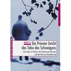 Ein Priester bricht das Tabu des Schweigens. Die Liebe zur Kirche, die Stimme des Herzens und der Mut zur Ver�nderung
